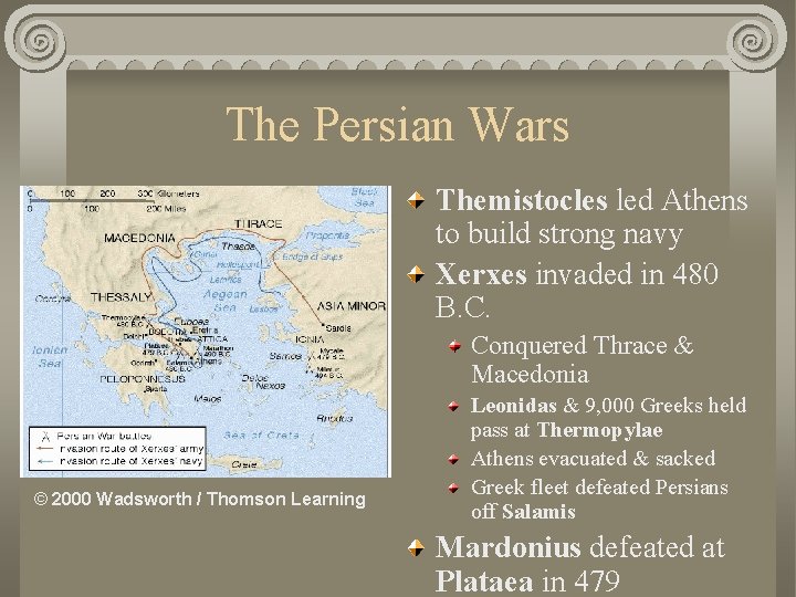 The Persian Wars Themistocles led Athens to build strong navy Xerxes invaded in 480