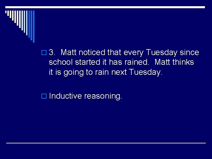 o 3. Matt noticed that every Tuesday since school started it has rained. Matt