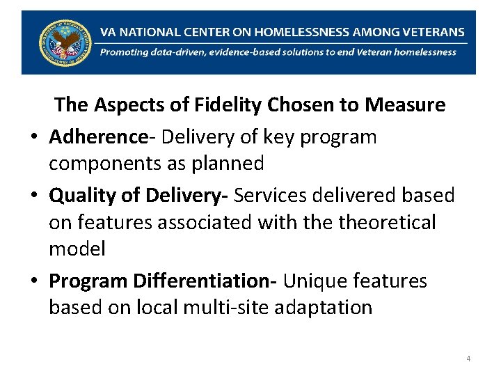 The Aspects of Fidelity Chosen to Measure • Adherence- Delivery of key program components