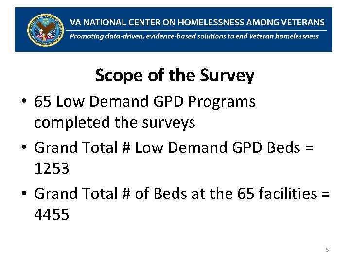 Scope of the Survey • 65 Low Demand GPD Programs completed the surveys •
