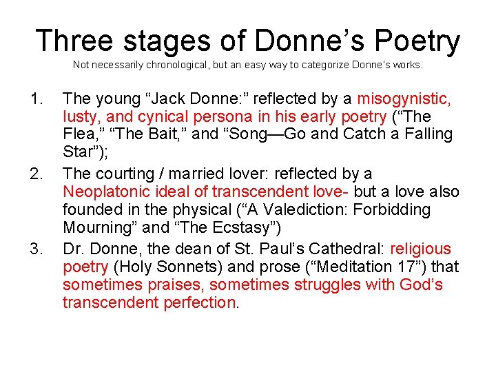 Three stages of Donne’s Poetry Not necessarily chronological, but an easy way to categorize