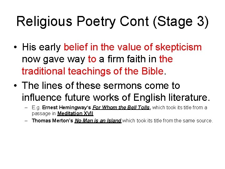 Religious Poetry Cont (Stage 3) • His early belief in the value of skepticism