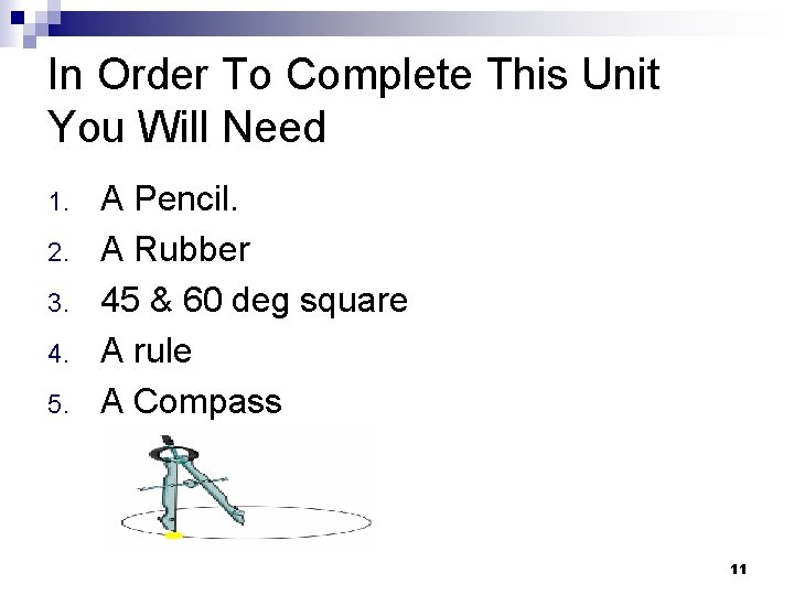 In Order To Complete This Unit You Will Need 1. 2. 3. 4. 5.