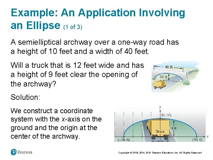 Example: An Application Involving an Ellipse (1 of 3) A semielliptical archway over a