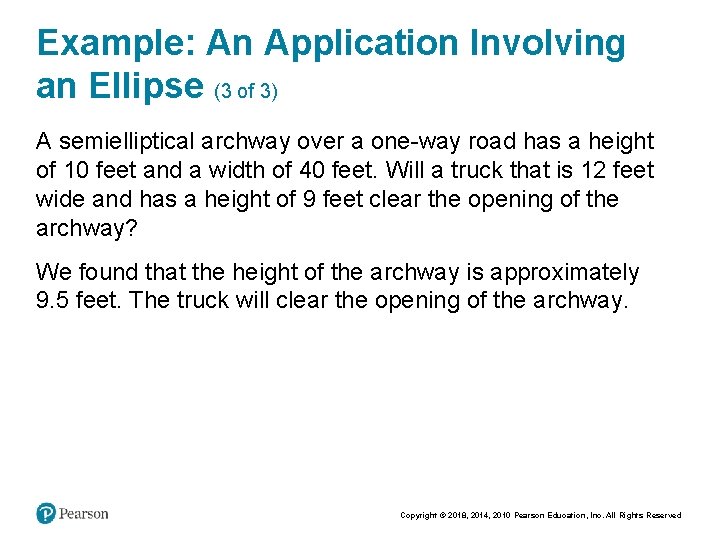 Example: An Application Involving an Ellipse (3 of 3) A semielliptical archway over a