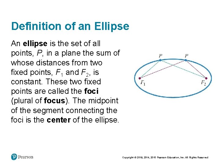 Definition of an Ellipse An ellipse is the set of all points, P, in