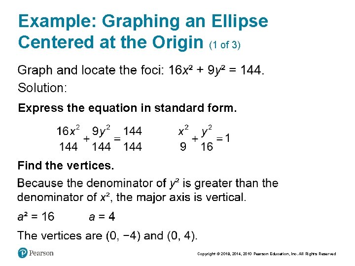 Example: Graphing an Ellipse Centered at the Origin (1 of 3) Solution: Express the
