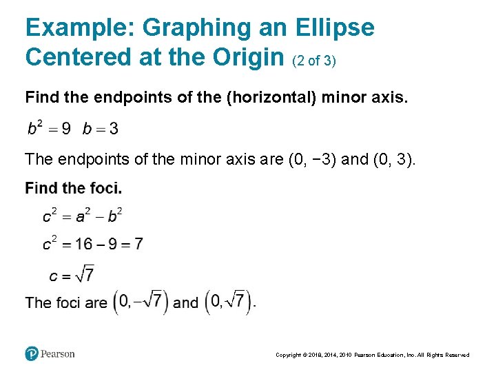 Example: Graphing an Ellipse Centered at the Origin (2 of 3) Find the endpoints