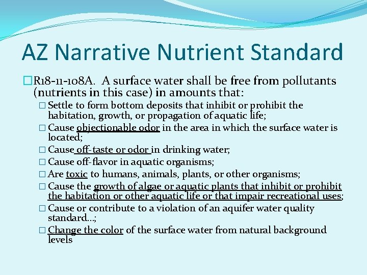 AZ Narrative Nutrient Standard �R 18 -11 -108 A. A surface water shall be