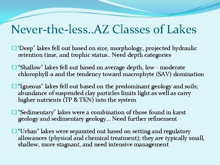 Never-the-less. . AZ Classes of Lakes � ‘Deep” lakes fell out based on size,