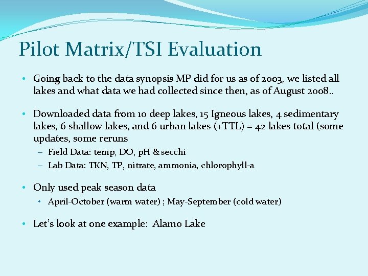 Pilot Matrix/TSI Evaluation • Going back to the data synopsis MP did for us