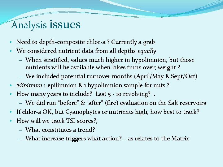 Analysis issues • Need to depth-composite chlor-a ? Currently a grab • We considered