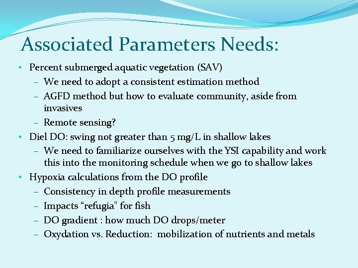 Associated Parameters Needs: • Percent submerged aquatic vegetation (SAV) – We need to adopt