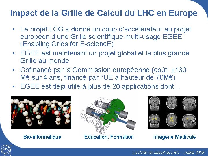 Impact de la Grille de Calcul du LHC en Europe • Le projet LCG