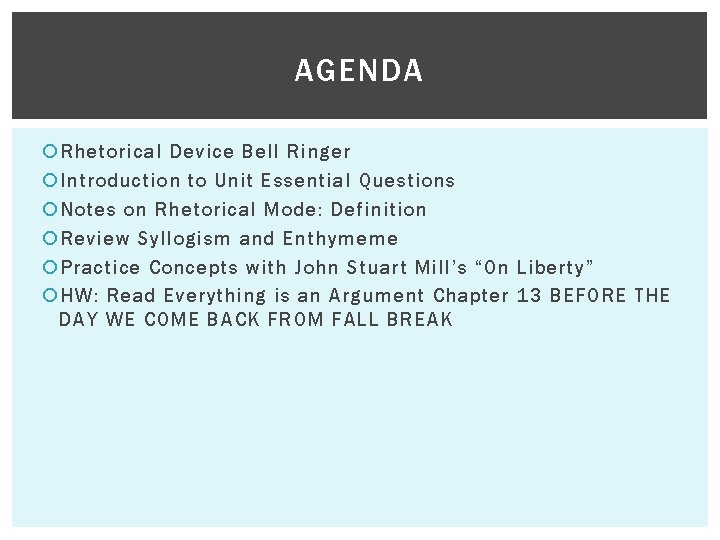 AGENDA Rhetorical Device Bell Ringer Introduction to Unit Essential Questions Notes on Rhetorical Mode: AGENDA Rhetorical Device Bell Ringer Introduction to Unit Essential Questions Notes on Rhetorical Mode: