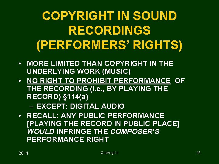 COPYRIGHT IN SOUND RECORDINGS (PERFORMERS’ RIGHTS) • MORE LIMITED THAN COPYRIGHT IN THE UNDERLYING