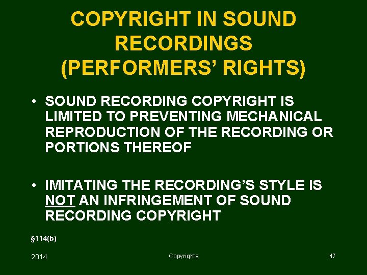 COPYRIGHT IN SOUND RECORDINGS (PERFORMERS’ RIGHTS) • SOUND RECORDING COPYRIGHT IS LIMITED TO PREVENTING