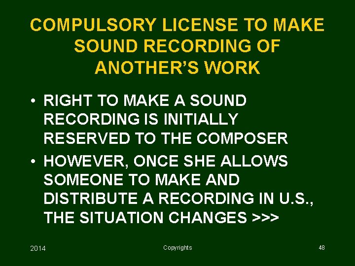 COMPULSORY LICENSE TO MAKE SOUND RECORDING OF ANOTHER’S WORK • RIGHT TO MAKE A