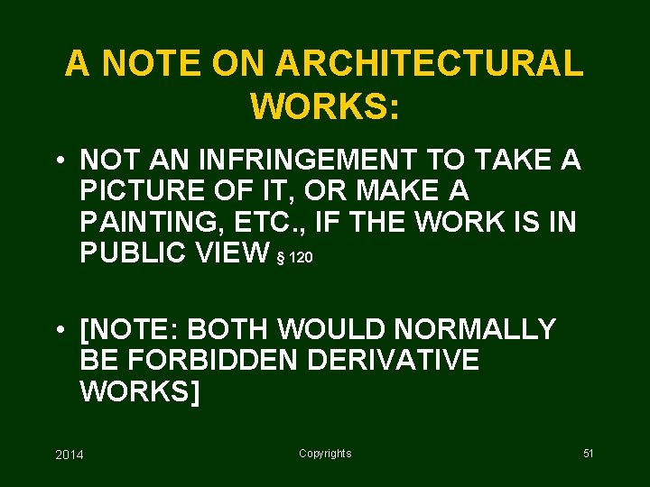 A NOTE ON ARCHITECTURAL WORKS: • NOT AN INFRINGEMENT TO TAKE A PICTURE OF