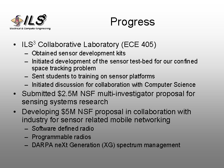 Progress • ILS 3 Collaborative Laboratory (ECE 405) – Obtained sensor development kits –