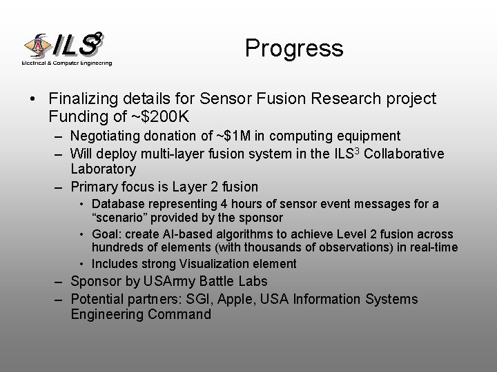 Progress • Finalizing details for Sensor Fusion Research project Funding of ~$200 K –