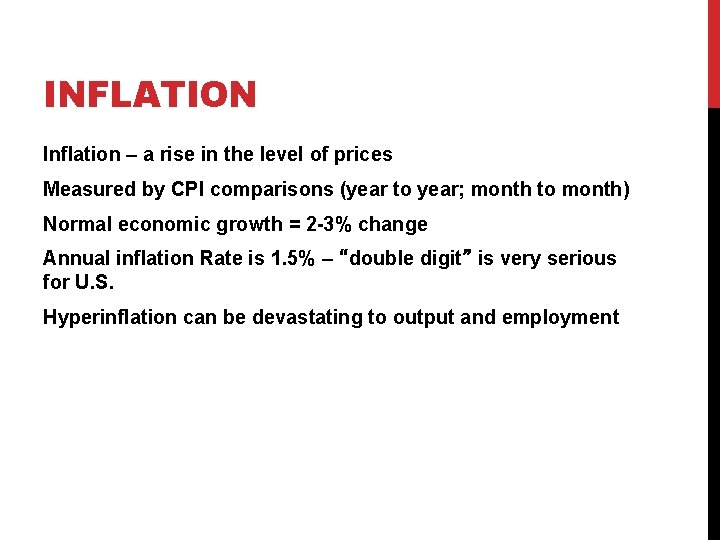 INFLATION Inflation – a rise in the level of prices Measured by CPI comparisons