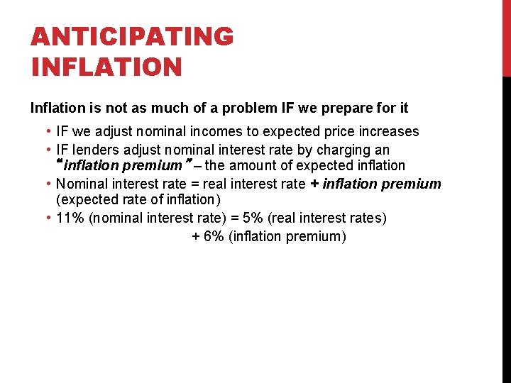 ANTICIPATING INFLATION Inflation is not as much of a problem IF we prepare for