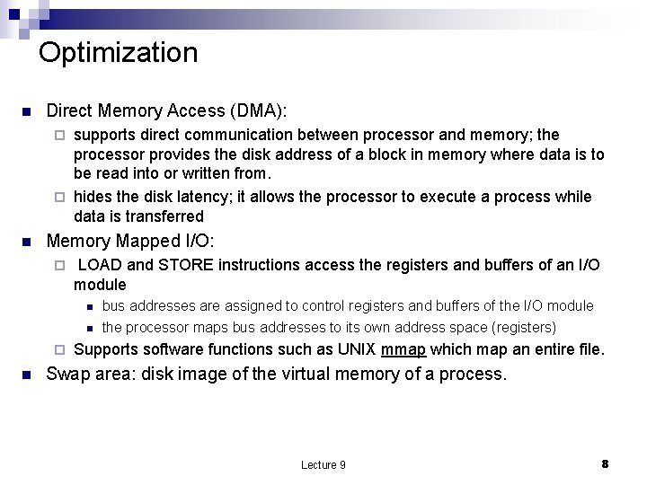 Optimization n Direct Memory Access (DMA): supports direct communication between processor and memory; the