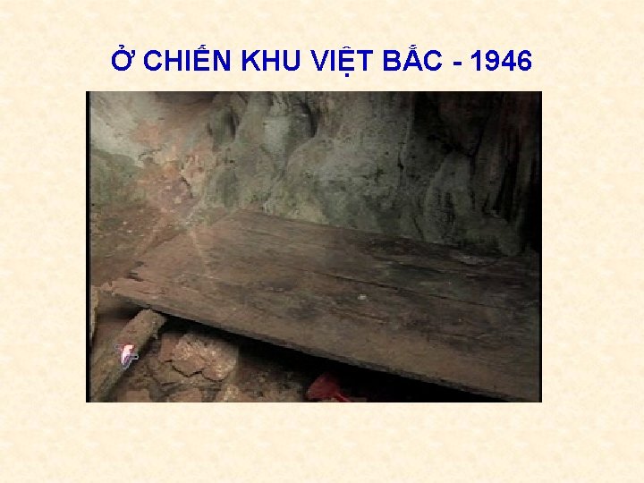 Ở CHIẾN KHU VIỆT BẮC - 1946 