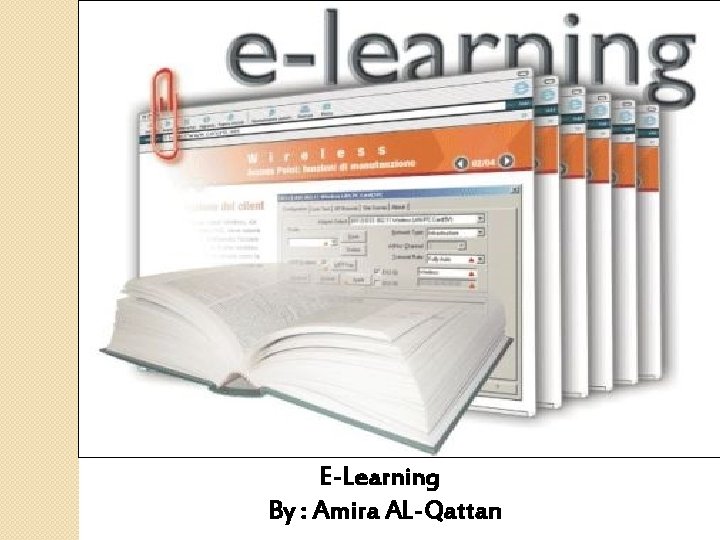 E-Learning By : Amira AL-Qattan 