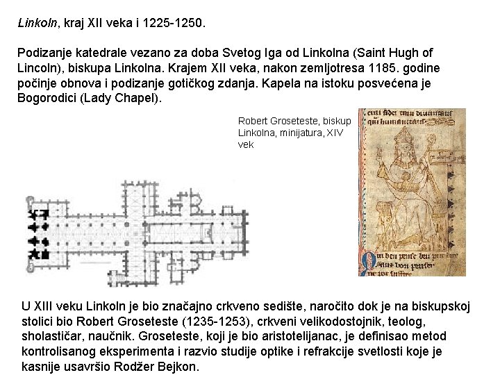 Linkoln, kraj XII veka i 1225 -1250. Podizanje katedrale vezano za doba Svetog Iga