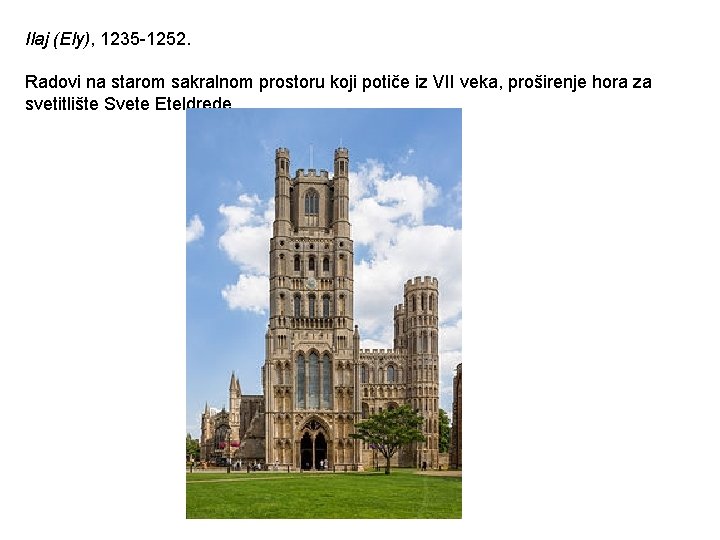 Ilaj (Ely), 1235 -1252. Radovi na starom sakralnom prostoru koji potiče iz VII veka,