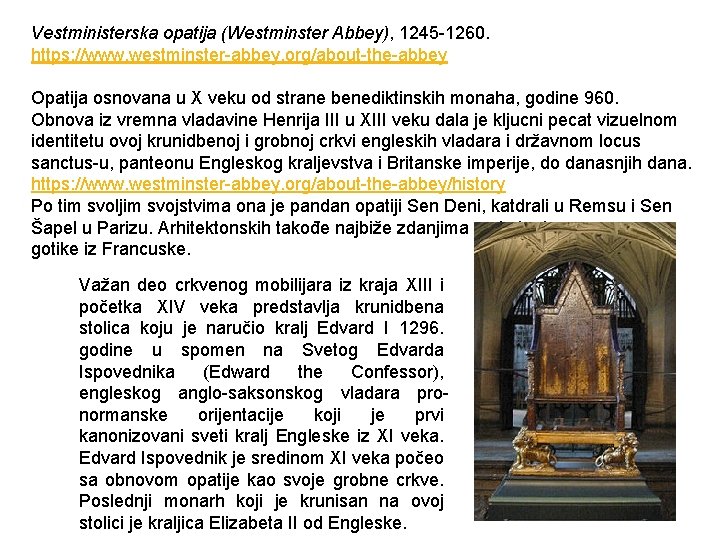 Vestministerska opatija (Westminster Abbey), 1245 -1260. https: //www. westminster-abbey. org/about-the-abbey Opatija osnovana u X