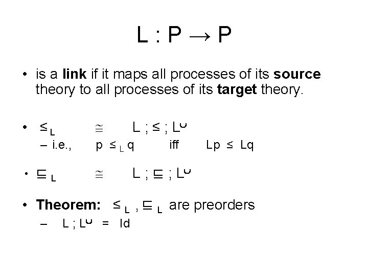 L: P→P • is a link if it maps all processes of its source