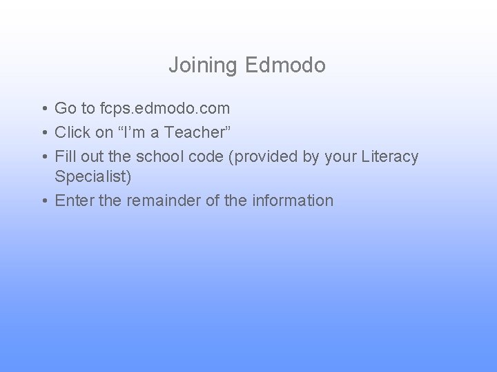Joining Edmodo • Go to fcps. edmodo. com • Click on “I’m a Teacher”