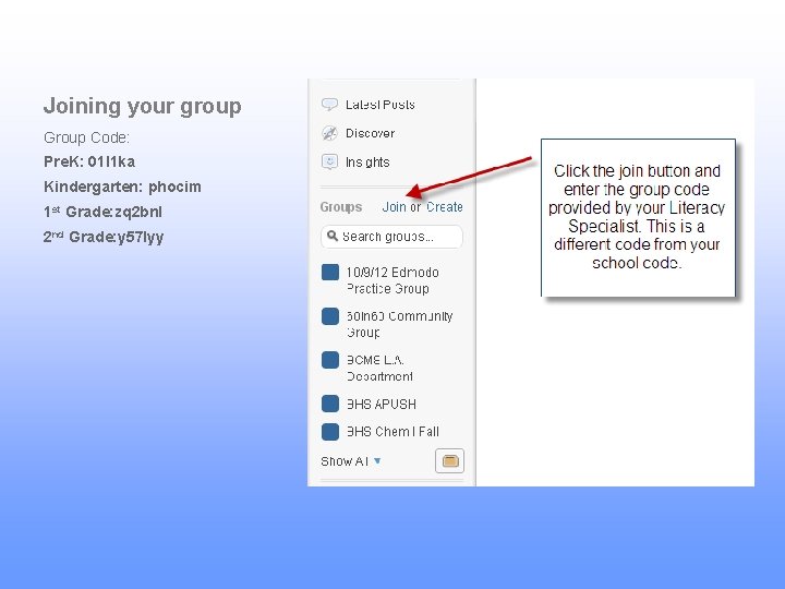 Joining your group Group Code: Pre. K: 01 l 1 ka Kindergarten: phocim 1