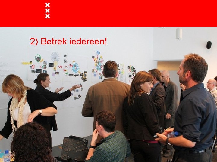 2) Betrek iedereen! 