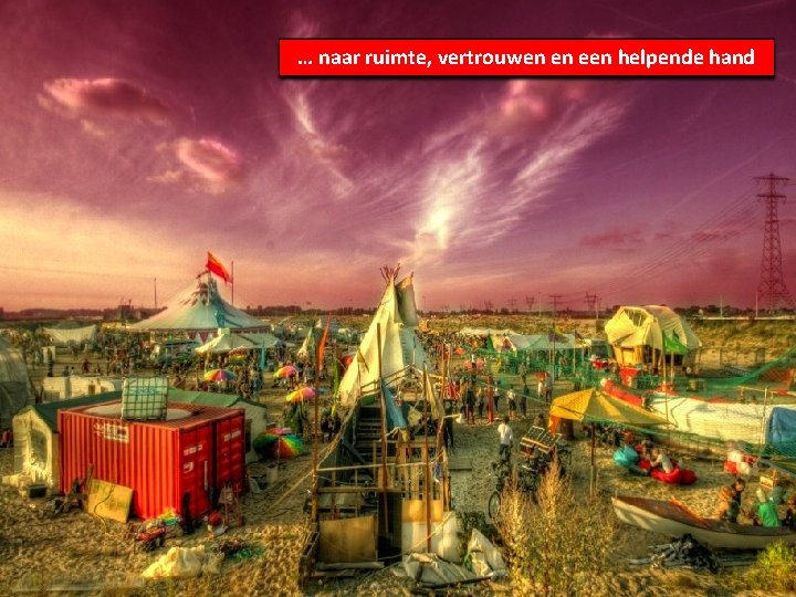 … naar ruimte, vertrouwen en een helpende hand 