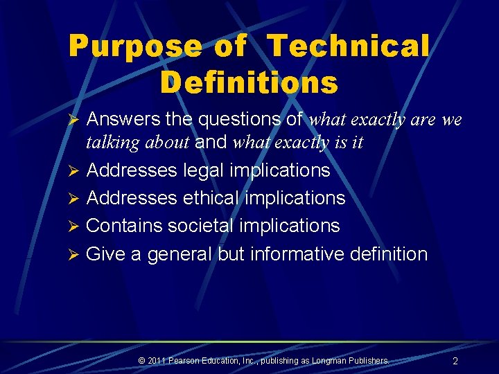 Purpose of Technical Definitions Ø Answers the questions of what exactly are we talking
