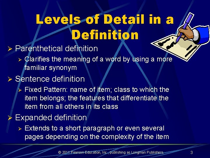 Levels of Detail in a Definition Ø Parenthetical definition Ø Clarifies the meaning of