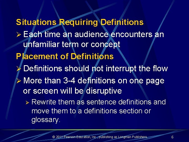 Situations Requiring Definitions Ø Each time an audience encounters an unfamiliar term or concept