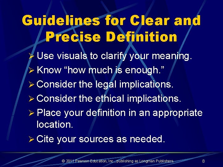Guidelines for Clear and Precise Definition Ø Use visuals to clarify your meaning. Ø