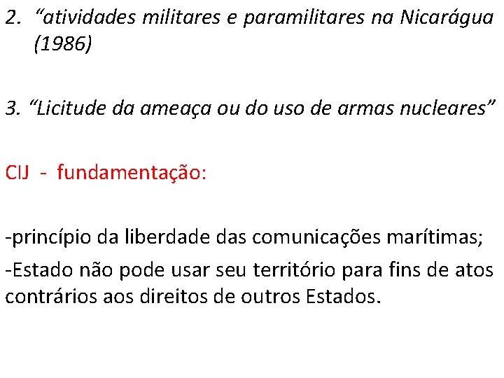 2. “atividades militares e paramilitares na Nicarágua (1986) 3. “Licitude da ameaça ou do