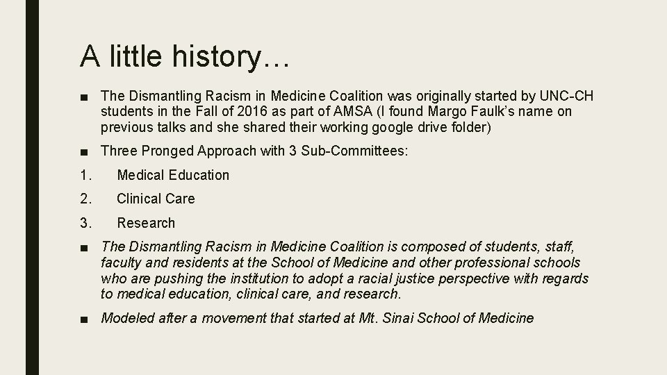 A little history… ■ The Dismantling Racism in Medicine Coalition was originally started by