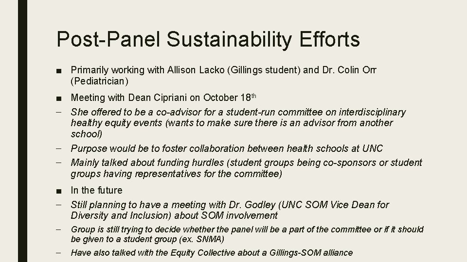 Post-Panel Sustainability Efforts ■ Primarily working with Allison Lacko (Gillings student) and Dr. Colin