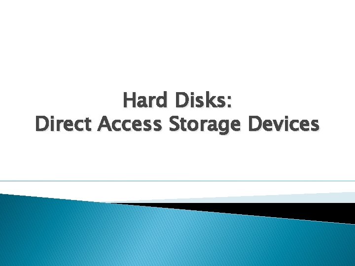 Hard Disks: Direct Access Storage Devices 
