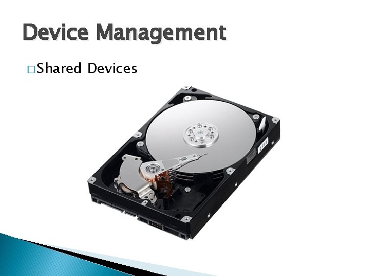 Device Management � Shared Devices 