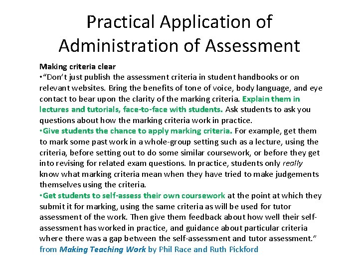 Practical Application of Administration of Assessment Making criteria clear • “Don’t just publish the