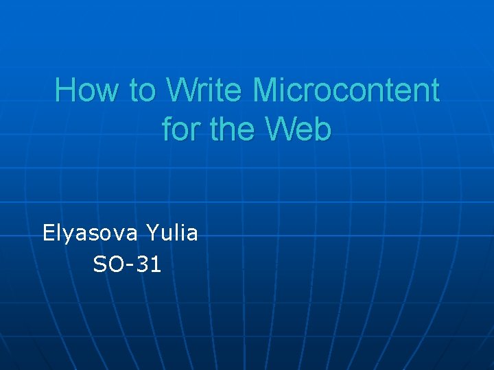 How to Write Microcontent for the Web Elyasova Yulia SO-31 