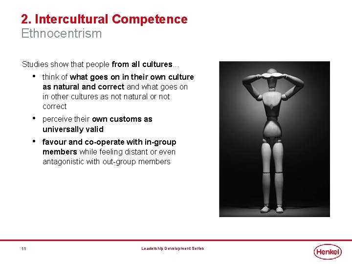 2. Intercultural Competence Ethnocentrism Studies show that people from all cultures. . . • 2. Intercultural Competence Ethnocentrism Studies show that people from all cultures. . . •